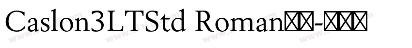 Caslon3LTStd Roman字体字体转换